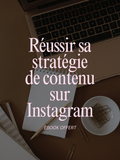 Réussir sa stratégie de contenu sur Instagram